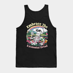 Embrace the existential dread Tank Top